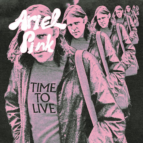 Ariel Pink Time To Live Turn